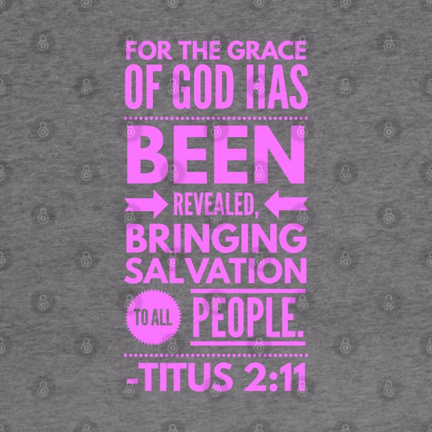 Titus 2 :11 Christian Bible Verse Pink by JakeRhodes